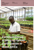 Certified Cocoa: scaling up farmer participation in West Africa