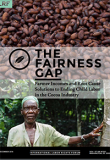The Fairness Gap - Farmer incomes and root cause solutions to ending child labour in the cocoa industry