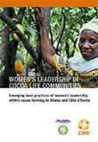 Women's Leadership in Cocoa Life Communities: Emerging best practices of women's leadership within cocoa farming in Ghana and Côte d’Ivoire