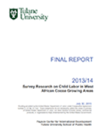 Tulane Report: Survey research on child labor in the West African cocoa sector 2013/14